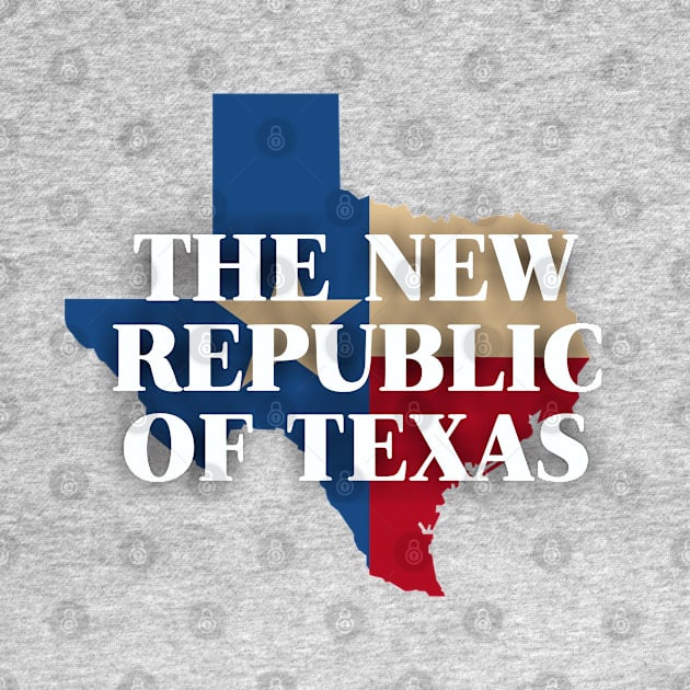 The New Republic of Texas by Dale Preston Design